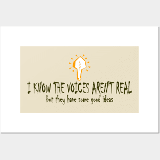 I know the voices aren't real ... Posters and Art